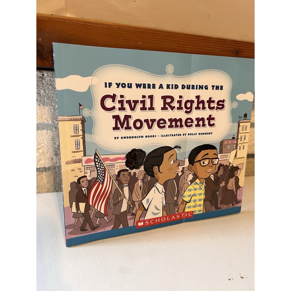 If You Were a Kid During the Civil Rights Movement Picture Book History